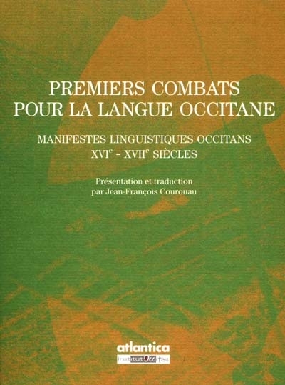Premiers combats pour la langue occitane : manifestes linguistiques occitans XVIe-XVIIe siècles