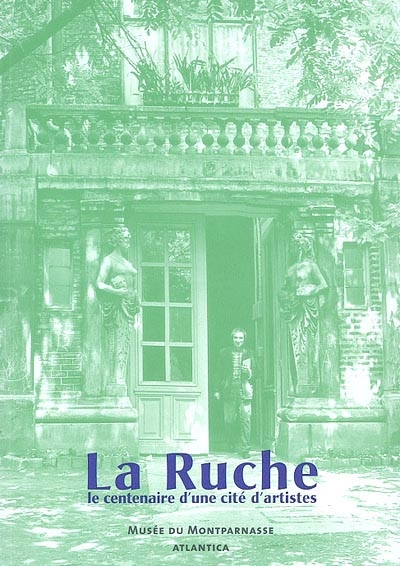 La Ruche,  cité d'artistes au regard tendre, 1902-2002 : [exposition, Paris, Musée du Montparnasse, 13 décembre 2002-14 mai 2003]