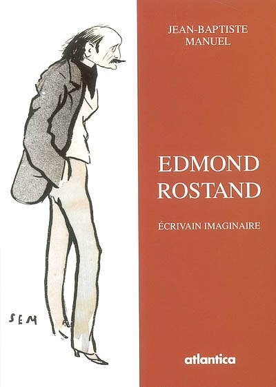 Edmond Rostand : écrivain imaginaire : essai