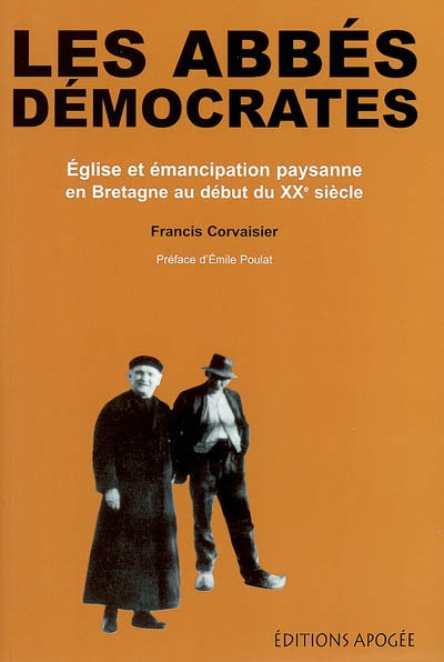 Les abbés démocrates : Église et émancipation paysanne en Bretagne au début du XX° siècle