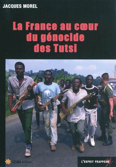 La France au coeur du génocide des Tutsi