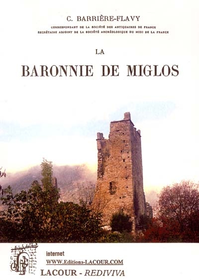 La baronnie de Miglos : étude historique sur une seigneurie du haut comté de Foix