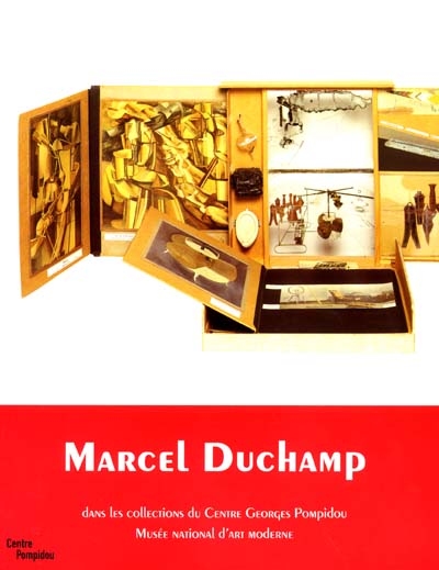 Marcel Duchamp : dans les collections du Centre Georges Pompidou, Musée national d'art moderne
