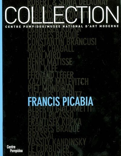 Francis Picabia : dans les collections du Centre Pompidou, Musée national d'art moderne