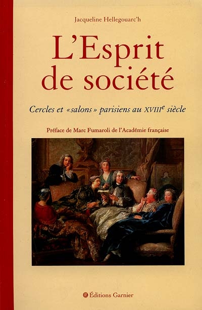 L'esprit de société : cercles et "salons" parisiens au XVIIIe siècle