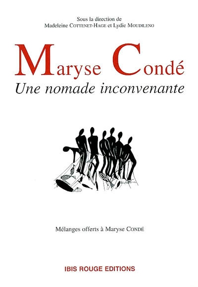 Maryse Condé : une nomade inconvenante : mélanges offerts à Maryse Condé