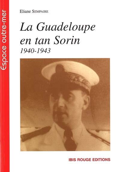 La Guadeloupe en tan Sorin, 1940-1943