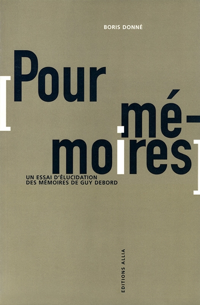 (Pour Mémoires) : un essai d'élucidation des Mémoires de Guy Debord