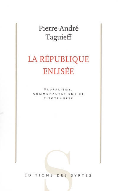 La République enlisée : pluralisme, communautarisme et citoyenneté