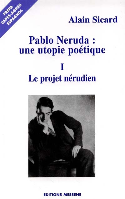 Pablo Neruda : utopie poétique 1 et 2