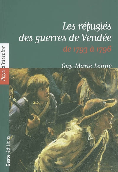 Les réfugiés des guerres de Vendée : 1793-1796