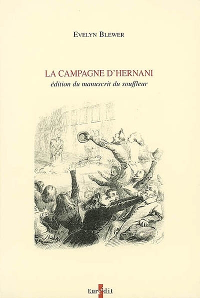 La campagne d'Hernani : édition du manuscrit du souffleur