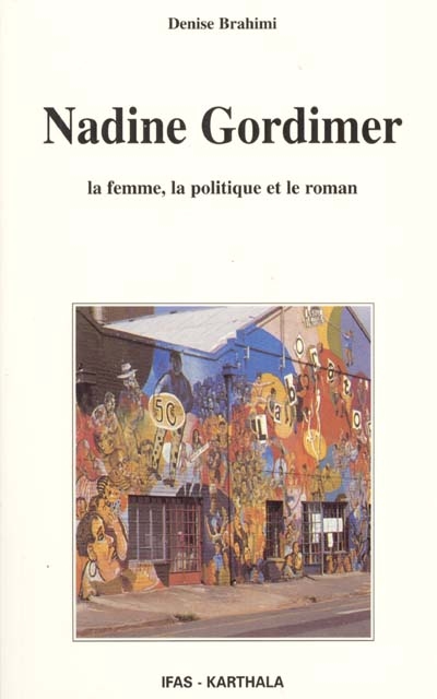 Nadine Gordimer : la femme, la politique et le roman