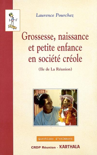Grossesse, naissance et petite enfance en société créole : Ile de La Réunion