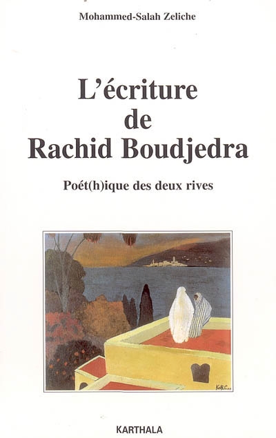 L'écriture de Rachid Boudjedra : poét(h)ique des deux rives