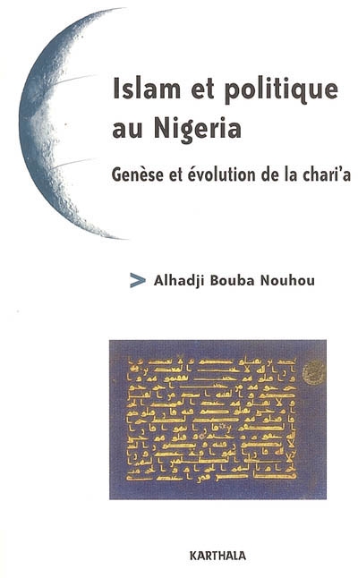 Islam et politique au Nigeria : genèse et évolution de la chari'a