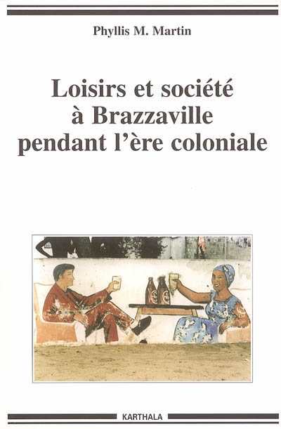 Les loisirs et la société à Brazzaville pendant l'ère coloniale