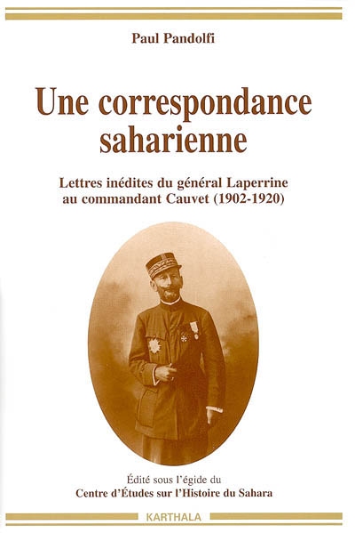 Une correspondance saharienne : lettres inédites du général Laperrine au commandant Cauvet, 1902-1920