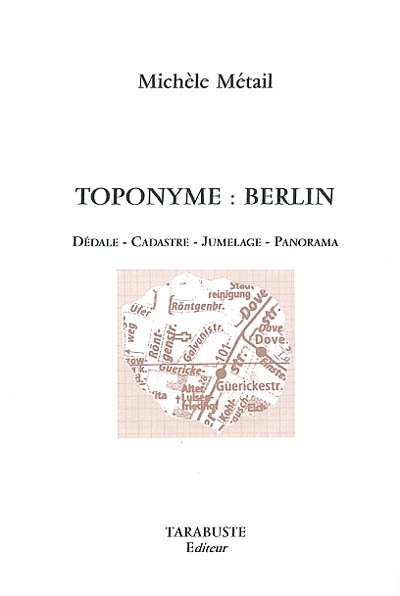 Toponyme, Berlin : dédale, cadastre, jumelage, panorama