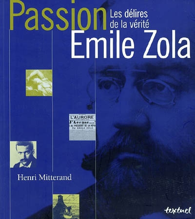 Passion Emile Zola : les délires de la vérité