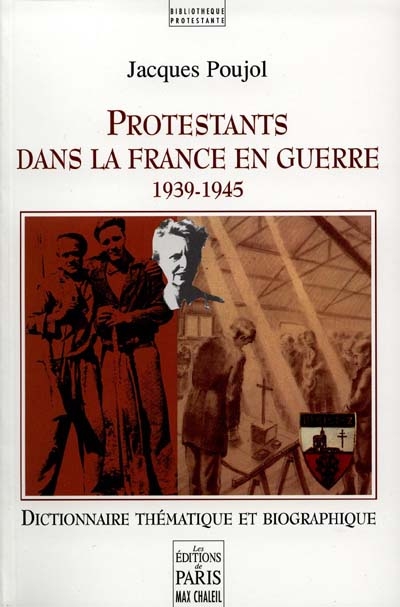 Protestants dans la France en guerre, 1939-1945 : dictionnaire thématique et biographique