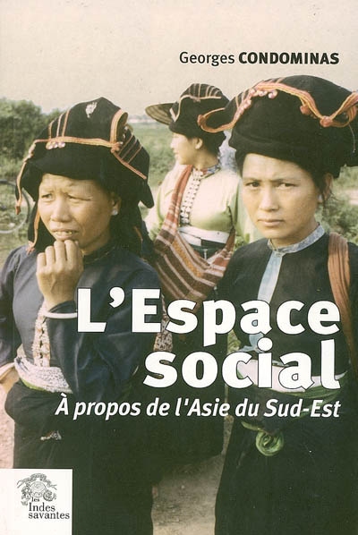 L'espace social : à propos de l'Asie du Sud-Est