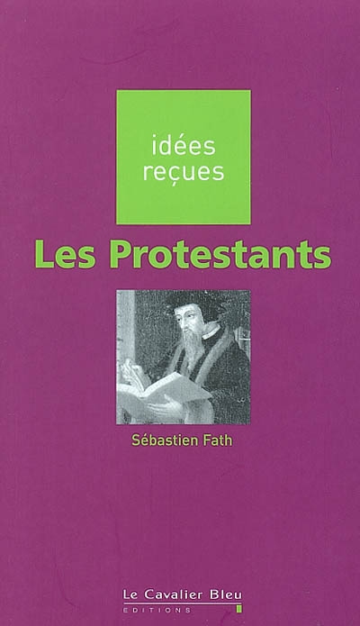 Les protestants : idées reçues