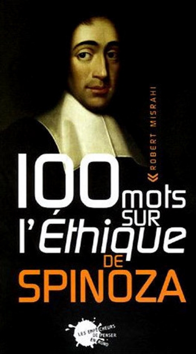 100 mots sur l'"Éthique" de Spinoza