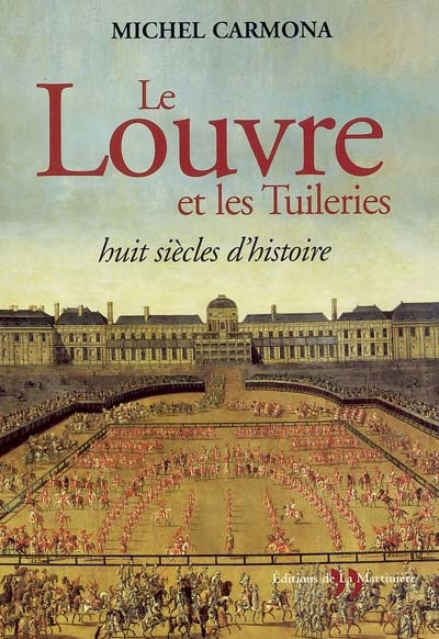 Le Louvre et les Tuileries : huit siècles d'histoire