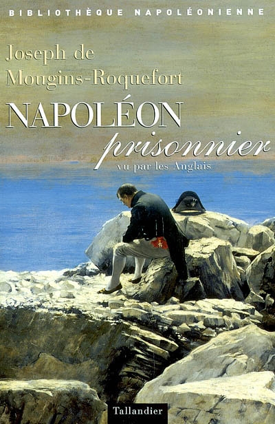 Napoléon prisonnier vu par les Anglais