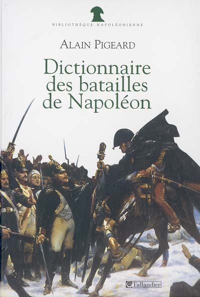 Dictionnaire des batailles de Napoleon : 1796-1815