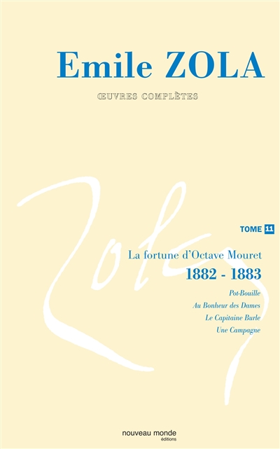 Oeuvres complètes. Tome 11 , La fortune d'Octave Mouret : 1882-1883