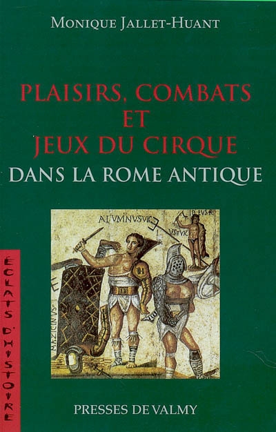 Plaisirs, combats et jeux du cirque dans la Rome antique