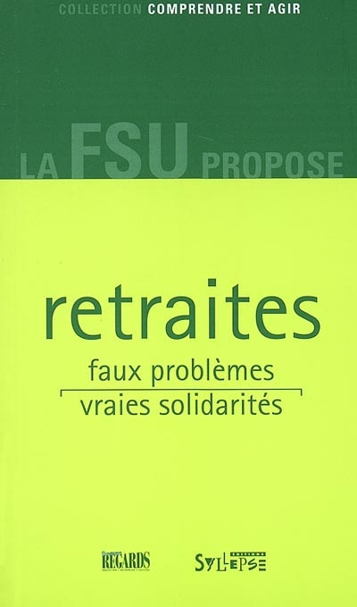 Retraites, faux problèmes, vraies solidarités : [la FSU propose]