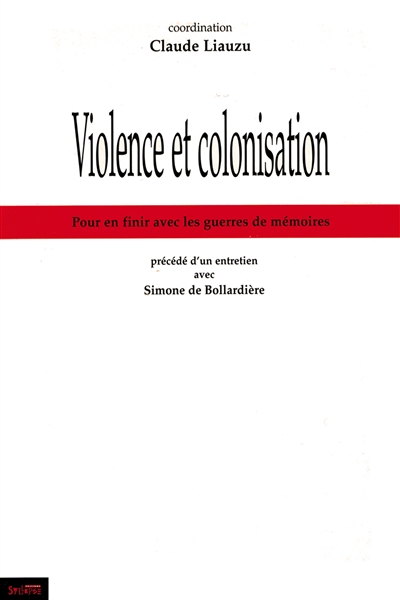 Violence et colonisation : pour en finir avec les guerres de mémoires