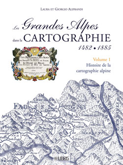Les grandes Alpes dans la cartographie, 1482-1885