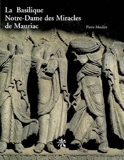 La basilique Notre-Dame-des-Miracles de Mauriac