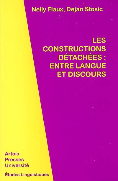 Les constructions détachées : entre langue et discours : [actes du colloque organisé en juin 2005]