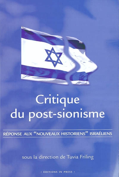 Critique du post-sionisme : réponse aux nouveaux historiens israéliens