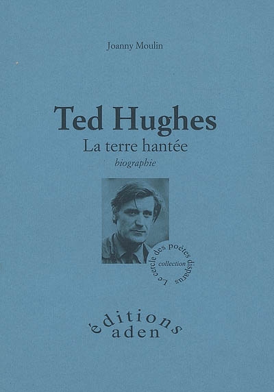 Ted Hughes : la terre hantée, biographie
