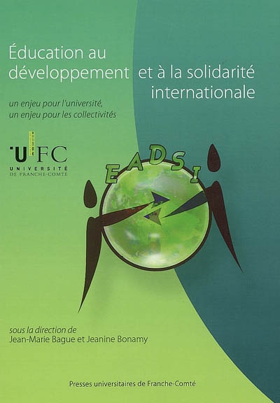 Éducation au développement et à la solidarité internationale un enjeu pour l'université, un enjeu pour les collectivités : actes du colloque des 16 et 17 novembre 2005, [Besançon]