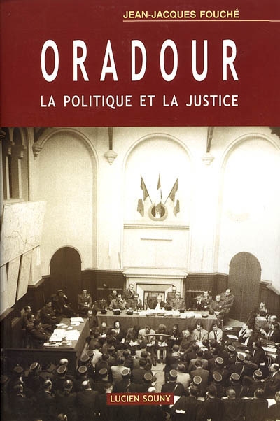 Oradour : la politique et la justice