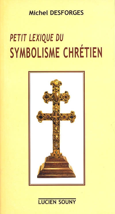 Petit lexique du symbolisme chrétien