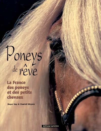 Poneys de rêve : la France des poneys et des petits chevaux