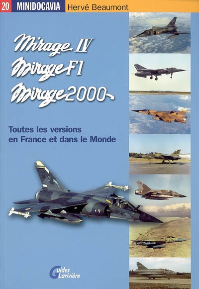 Les Mirage IV, Mirage F1 et Mirage 2000 en France et dans le monde