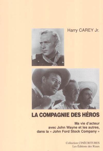 La compagnie des héros : ma vie d'acteur avec John Wayne et les autres, dans la "John Ford stock company"