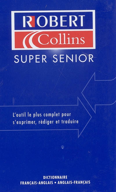 Le Robert & Collins super senior : grand dictionnaire français-anglais, anglais-français