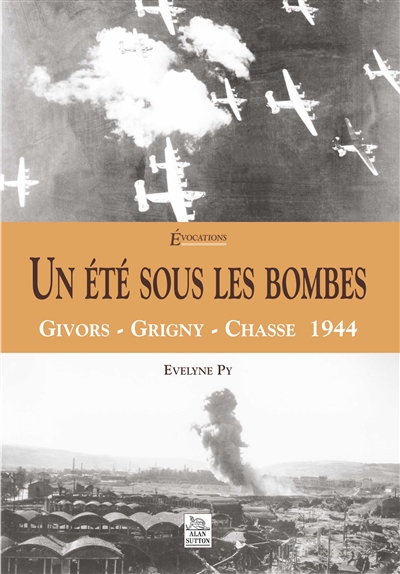 Un été sous les bombes : Givors, Grigny, Chasse, 1944