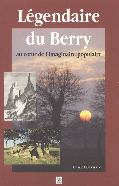 Légendaire du Berry : au coeur de l'imaginaire populaire