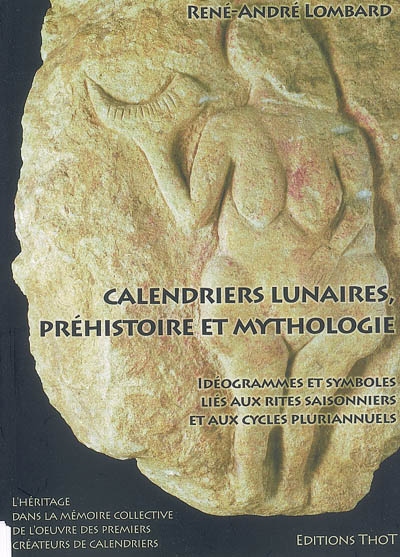 Calendriers lunaires, préhistoire et mythologie